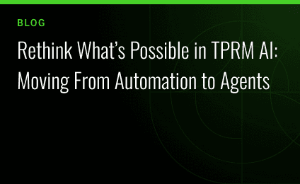 Rethink What's Possible in TPRM AI: Moving from Automation to Agents